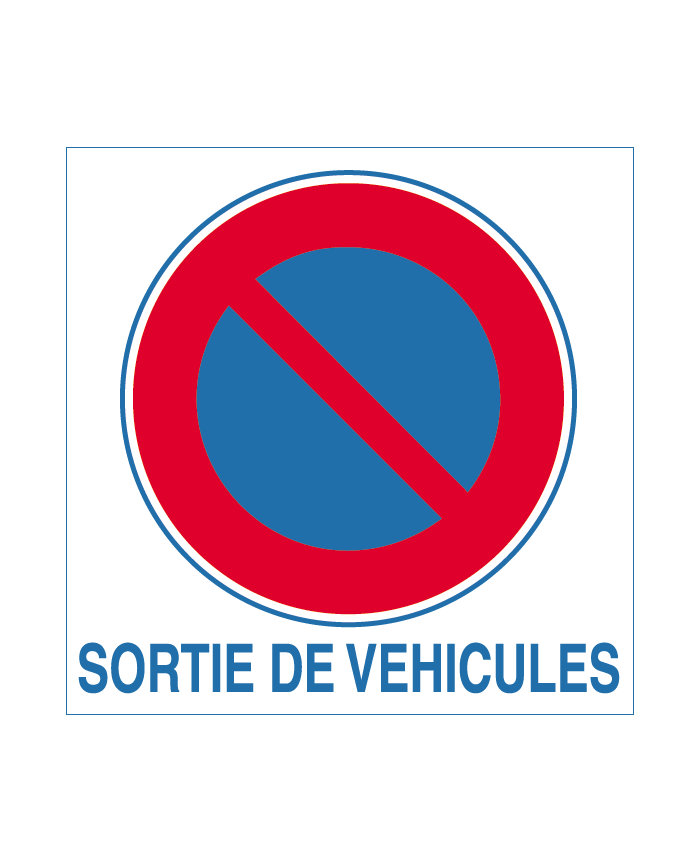 Panneau interdiction de stationner sortie de véhicules PVC - Promociel